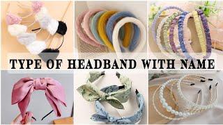 Different types of headband with name | type of hairbands | hair accessories