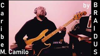 Caribe (M. Camilo) played by Andrea Braido on bass