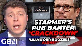 'Leave our boozers ALONE!' Starmer plots 'pub banter CRACKDOWN' with punters to face speech POLICE