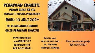 DOA MALAIKAT AGUNG & PERAYAAN EKARISTI HARIAN XIV , RABU 10 JULI 2024, PKL.05.15