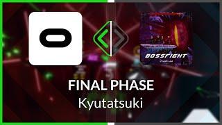 Beat Saber | oermergeesh | Kyutatsuki - FINAL PHASE [Expert+] BE FC (SS #1) | SS 96.18% 615.60PP