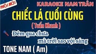 Karaoke Chiếc Lá Cuối Cùng Tone Nam | Nam Trân