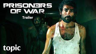 Prisoners of War | Trailer | Topic