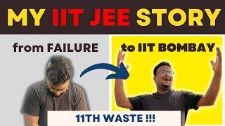 My Honest IIT JEE story | Failure to IIT BOMBAY | Motivation | 11th waste