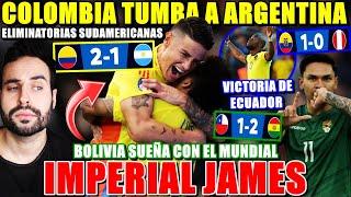 COLOMBIA TUMBA 2-1 a ARGENTINA ¡BRUTAL JAMES! BOLIVIA SUEÑA con MUNDIAL 1-2 a CHILE - ECUADOR GANA