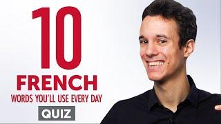 Quiz | 10 French Words You'll Use Every Day - Basic Vocabulary #41