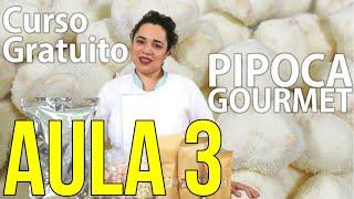 O MELHOR CURSO GRATUITO DE PIPOCA GOURMET - AULA 3 (caramelização e sabor ninho)