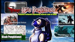 KISAH PARA HERO PENGKHIANAT TERBURUK SEPANJANG SEJARAH LAND OF DAWN !! PENGKHIANAT ITU MBLWB !!