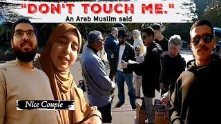An Arab Muslim said Don't touch me.
