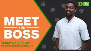 CNTV MEET THE BOSS: NADAYAR ENEGESI, CEO/CO-FOUNDER EDEN LIFE