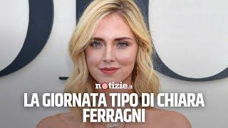 Chiara Ferragni racconta la sua giornata tipo