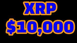 XRP to $10,000 Look who says so !