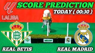 REAL MADRID VS REAL BETIS || TODAY LA LIGA || SCORE PREDICTION