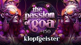 Klopfgeister - The Passion Of Goa, ep.150 | Progressive Trance Edition