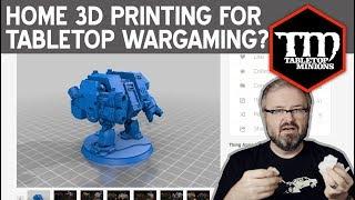 Home 3D Printing for Tabletop Wargaming?