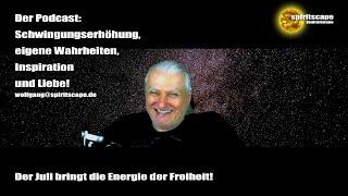 Der Juli bringt die Energie der Freiheit – 02.07.2024 - Podcast