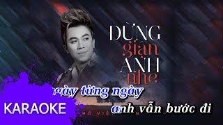 ĐỪNG GIẬN ANH NHÉ | KARAOKE BEAT GỐC | HỒ VIỆT TRUNG | NHẠC NGOẠI LỜI VIỆT