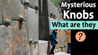 Mysterious knobs at Ancient Megalithic Sites – Molded or Quarried?