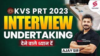 #ALERT KVS PRT 2023 Interview Undertaking Important News !! KVS PRT 2023 Result | Ajay sir