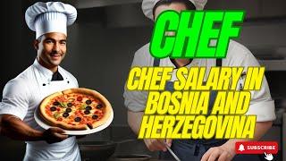 How Much is Chef Salary in Bosnia and Herzegovina | Holy Eats