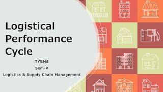 TYBMS | Sem-V | Logistics | Logistical Performance Cycle