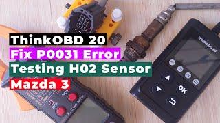 Fix P0031 OBD error Mazda 3 2012 non-skyactive | ThinkOBD 20 | Testing Heater Oxygen Sensor