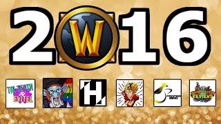 World of Warcraft Year in Review 2016 - With Hayven Games, Hirumaredx, Proper Bird, Tuskeh and more!