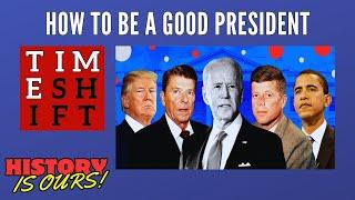 How to Be a Good President | Timeshift | HistoryIsOurs