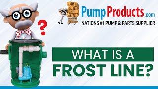 Pump Products Explains: What is a Frost Line?