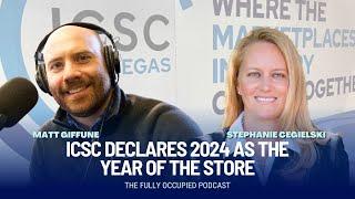 ICSC Declares 2024 as the Year of the Store | Stephanie Cegielski (ICSC)