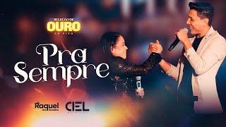 Ciel Rodrigues, Raquel Dos Teclados - Pra Sempre (DVD Seleção de Ouro)