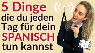 Wie kann man schnell Spanisch lernen? 5 Tipps für jeden Tag