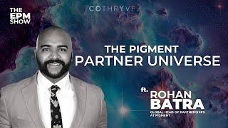 The Pigment Partner Universe ft Rohan Batra, Global Head of Partnerships at Pigment