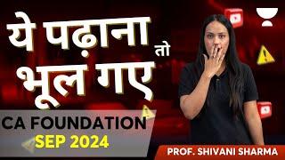 CA Foundation Sep 2024 | Regression | Most Expected Questions | QA | Brahmastra | Shivani Sharma