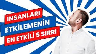 İNSANLARI ETKİLEME SANATI, İnsanları Etkilemenin En Etkili 5 Sırrı