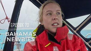#70 | Bahamas Newbies! Will we find shelter? | Linnea Sailing