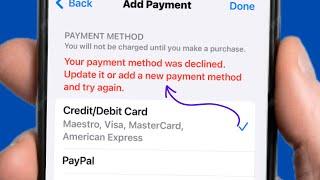 Fix "Your Payment Method Was Declined Update it or Add A New Payment Method and Try again" iphone