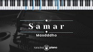 Samar - Masdddho (KARAOKE PIANO)
