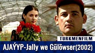 TURKMENFILM(720p HD) /AJAÝYP - Jally we Gülöwser (2002)