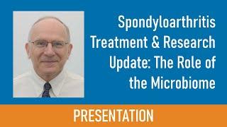 Spondyloarthritis Treatment & Research Presented by James Rosenbaum, MD