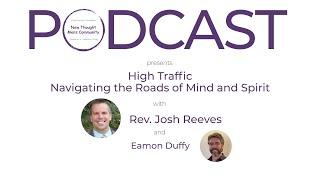 New Thought Men's Podcast 004 with Josh Reeves on Navigating the Roads of Mind & Spirit