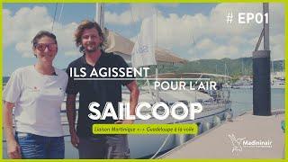 ILS AGISSENT POUR L’AIR : Sailcoop #EP01