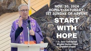 START WITH HOPE - Homily by Fr. Dave Concepcion on Nov. 30, 2024 at Layforce Chapel