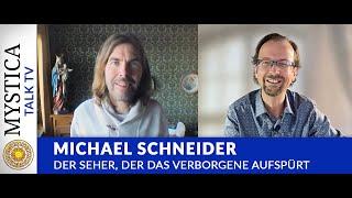 Michael Schneider - Der Seher, der das Verborgene aufspürt | MYSTICA.TV