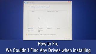 How to Fix We Couldn’t Find Any Drives when installing Windows 10 or Windows 11