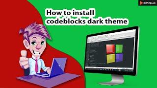 How to install Codeblocks dark theme on Windows/Linux [15 themes]