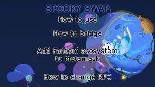 How to use Spooky Swap and Bridge How to use Chainlist and change RPC