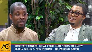 Prostate Cancer: What Every Man Needs to Know (Early Signs & Prevention) | Dr Paintsil Sarfo