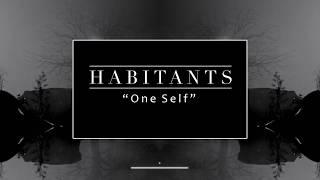 HABITANTS  "ONE SELF" (OFFICIAL TRACK)