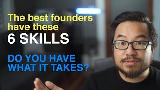 6 Skills for Successful Startup Founders: Maximize your chances